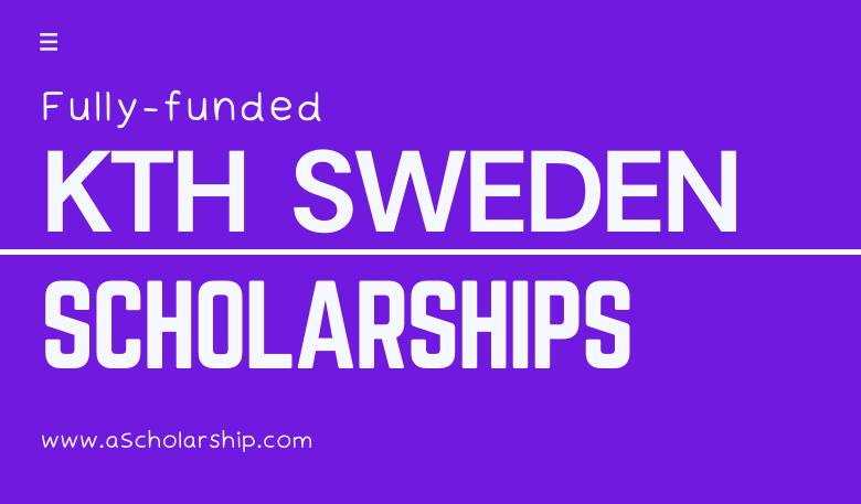 Fully-funded KTH Sweden Scholarships 2024-2025
