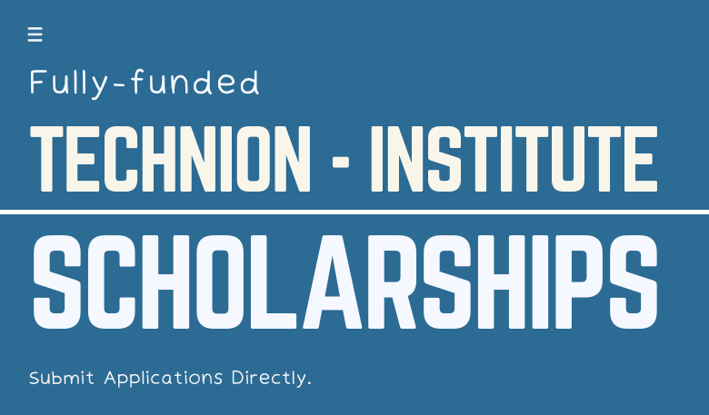 Technion Scholarships 2023 at Israel Institute of Technology