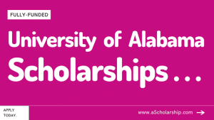 University of Alabama Scholarships Admissions Open in University of Alabama