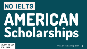 American Scholarships Without IELTS