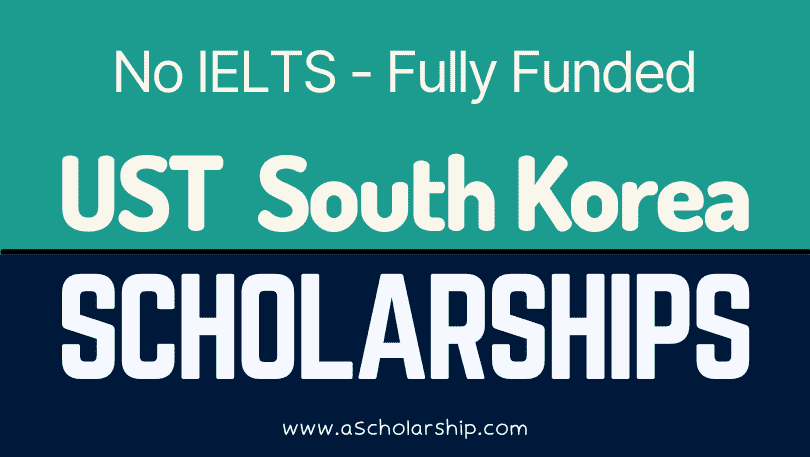 UST Scholarships 2023 South Korea No IELTS Korean Scholarships Admissions Open