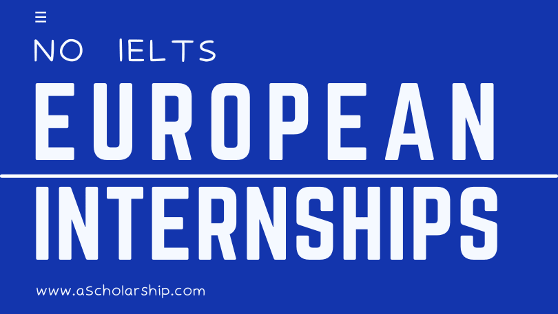 European Summer Internships Without IELTS - Intern Vacancies in Europe