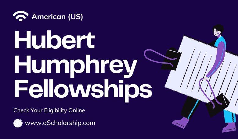 Hubert Humphrey Fellowships 2024-2025 in USA for International Applicants