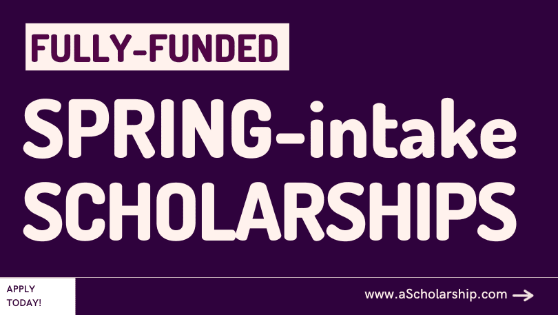 Fully-funded Scholarships 2023 Spring Intake (Globally)