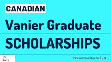 Vanier Canada Graduate Scholarships (CGS) 2023 Deadline May 1, 2023