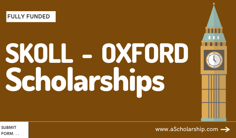 The Skoll Scholarships 2023-2024 at Oxford University