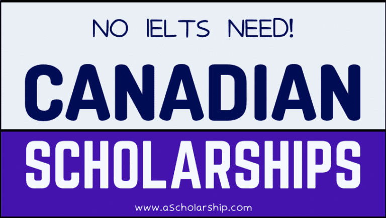 Fully Funded Canadian Scholarships Without IELTS 2023-2024 - Apply Now