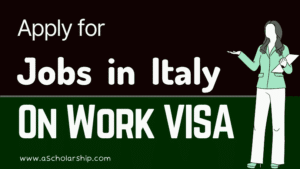Italy Work VISA 2023 Eligibility, Application Process, Fees