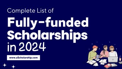 List of Fully-Funded Scholarships 2024 for International Students