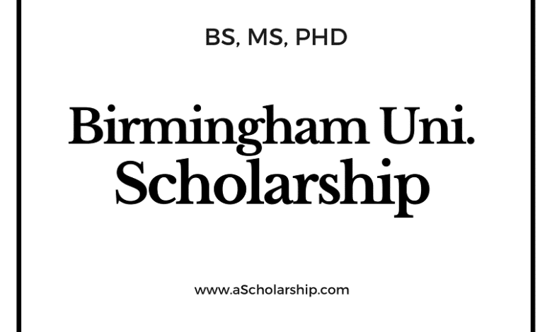 University of Birmingham Scholarships 2024 for International Students