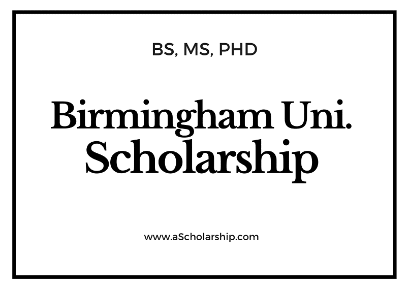 University of Birmingham Scholarships 2024 for International Students