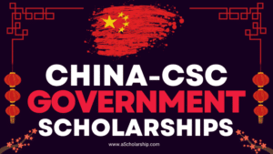 Chinese Government CSC Scholarships 2024-2025 CSC Scholarship by China Scholarship Council